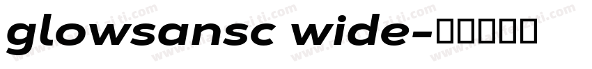 glowsansc wide字体转换